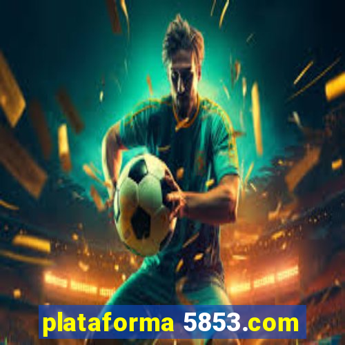 plataforma 5853.com